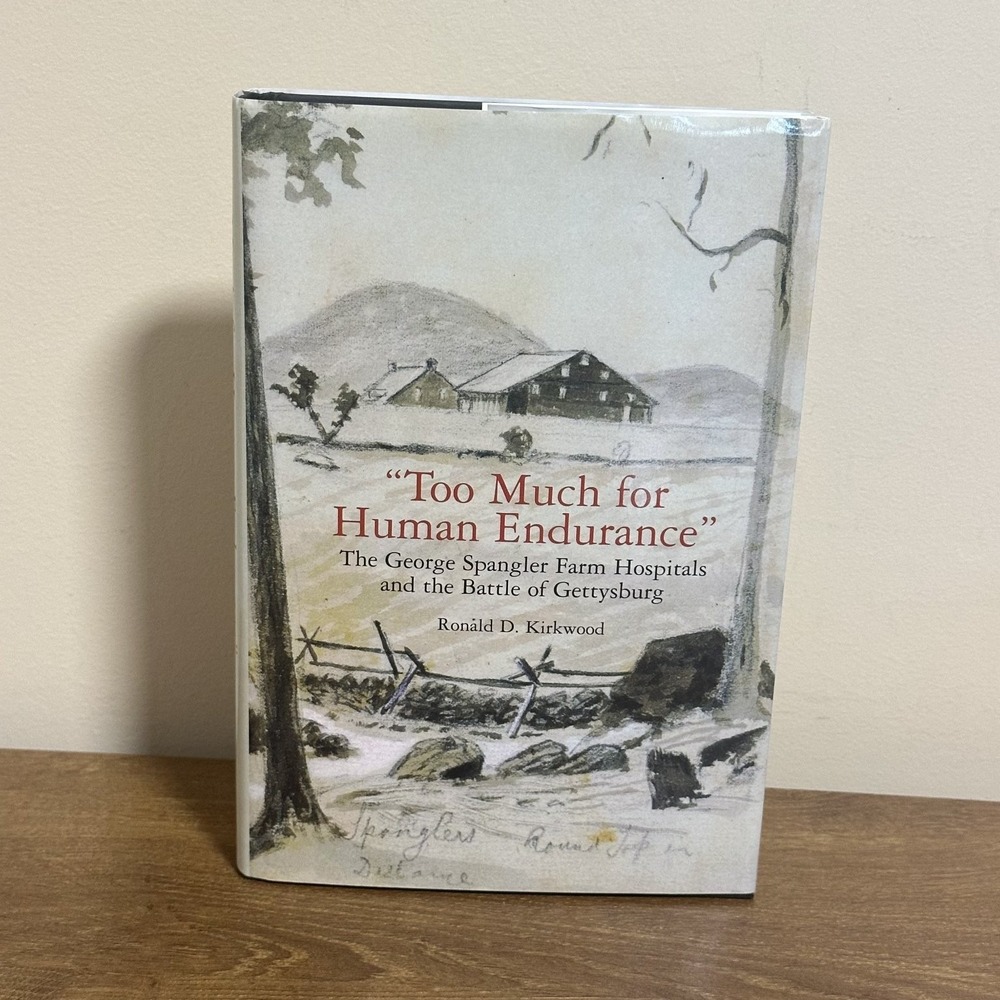 Too Much for Human Endurance Civil War‎ Gettysburg Kirkwood SIGNED First Edition